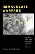 Immaculate Warfare: Participants Reflect on the Air Campaigns Over Kosovo, Afghanistan, and Iraq