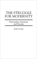 Struggle for Modernity: Nationalism, Futurism, and Fascism