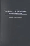 A History of Organized Labor in Cuba