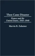 Then Came Disaster: France and the United States, 1918-1940