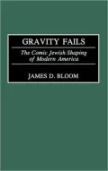 Gravity Fails: The Comic Jewish Shaping of Modern America