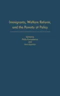 Immigrants, Welfare Reform, and the Poverty of Policy