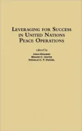 Leveraging for Success in United Nations Peace Operations