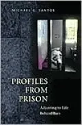 Profiles from Prison: Adjusting to Life Behind Bars