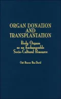 Organ Donation and Transplantation: Body Organs as an Exchangeable Socio-Cultural Resource