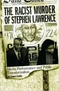 Racist Murder of Stephen Lawrence: Media Performance and Public Transformation