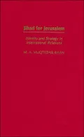 Jihad for Jerusalem: Identity and Strategy in International Relations