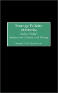 Strange Felicity: Eudora Welty's Subtexts on Fiction and Society