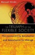 Triumph of the Flexible Society: The Connectivity Revolution and Resistance to Change