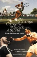 Strange Career of the Black Athlete: African Americans and Sports