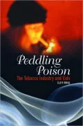 Peddling Poison: The Tobacco Industry and Kids (Criminal Justice, Delinquency, and Corrections Series)