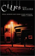 Clues From Killers: Serial Murder and Crime Scene Messages