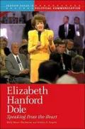 Elizabeth Hanford Dole: Speaking from the Heart (Praeger Series in Political Communication)