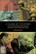 Clash of Cultures: Civil-Military Relations during the Vietnam War
