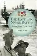 Last Epic Naval Battle: Voices from Leyte Gulf