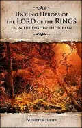 Unsung Heroes of the Lord of the Rings: From the Page to the Screen