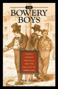 Bowery Boys: Street Corner Radicals and the Politics of Rebellion