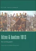 Lutzen and Bautzen 1813: The Turning Point (Praeger Illustrated Military History Series)