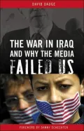 War in Iraq and Why the Media Failed Us