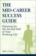 Mid-Career Success Guide: Planning for the Second Half of Your Working Life