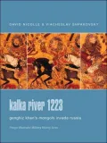 Kalka River 1223: Genghiz Khan's Mongols Invade Russia (Praeger Illustrated Military History Series)