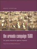 The Armada Campaign 1588: The Great Enterprise against England (Praeger Illustrated Military History Series)