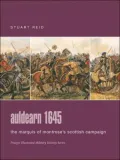 Auldearn 1645 : The Marquis of Montrose's Scottish Campaign