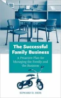 Successful Family Business: A Proactive Plan for Managing the Family and the Business