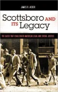 Scottsboro and Its Legacy: The Cases That Challenged American Legal and Social Justice [Crime, Media, and Popular Culture Series]