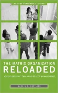 Matrix Organization Reloaded: Adventures in Team and Project Management