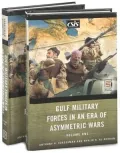 Gulf Military Forces in an Era of Asymmetric Wars, Vol. 2