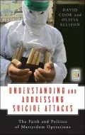 Understanding and Addressing Suicide Attacks: The Faith and Politics of Martyrdom Operations