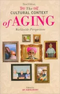 The Cultural Context of Aging: Worldwide Perspectives, Third Edition
