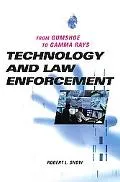 Technology and Law Enforcement From Gumshoe to Gamma Rays