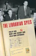 The Librarian Spies: Philip and Mary Jane Keeney and Cold War Espionage