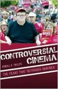 Controversial Cinema: The Films That Outraged America