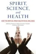 Spirit, Science, and Health: How the Spiritual Mind Fuels Physical Wellness
