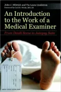 An Introduction to the Work of a Medical Examiner: From Death Scene to Autopsy Suite