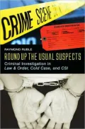 Round up the Usual Suspects: Criminal Investigation in Law and Order, Cold Case, and CSI