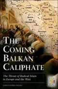Coming Balkan Caliphate: The Threat of Radical Islam to Europe and the West