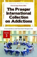 The Praeger International Collection on Addictions: Characteristics and Treatment Perspectives