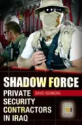 Shadow Force: Private Security Contractors in Iraq