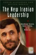 New Iranian Leadership: Ahmadinejad, Nuclear Ambition, and the Middle East