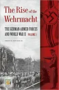 Rise of the Wehrmacht: The German Armed Forces and World War II