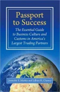 Passport to Success: The Essential Guide to Business Culture and Customs in America's Largest Trading Partners