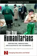 The New Humanitarians: Inspiration, Innovations, and Blueprints for Visionaries