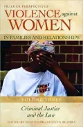 Violence against Women in Families and Relationships: Volume 3, Criminal Justice and the Law