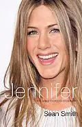 Jennifer: The Unauthorized Biography