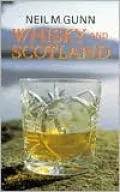 Whisky and Scotland: A Practical and Spiritual Survey