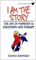 I Am the Story: The Art of Puppetry in Education and Therapy